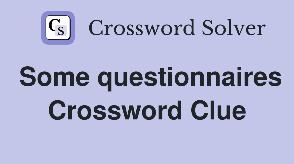 Some questionnaires Crossword Clue