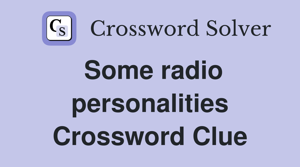 Some radio personalities Crossword Clue