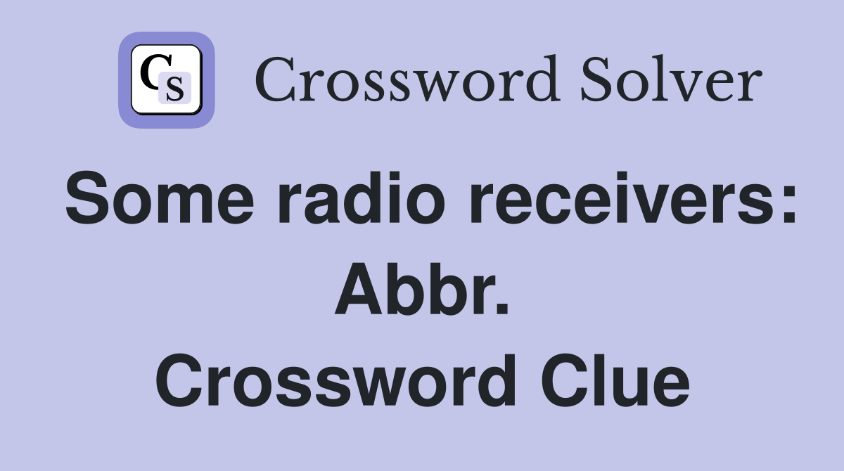 Some radio receivers: Abbr. Crossword Clue