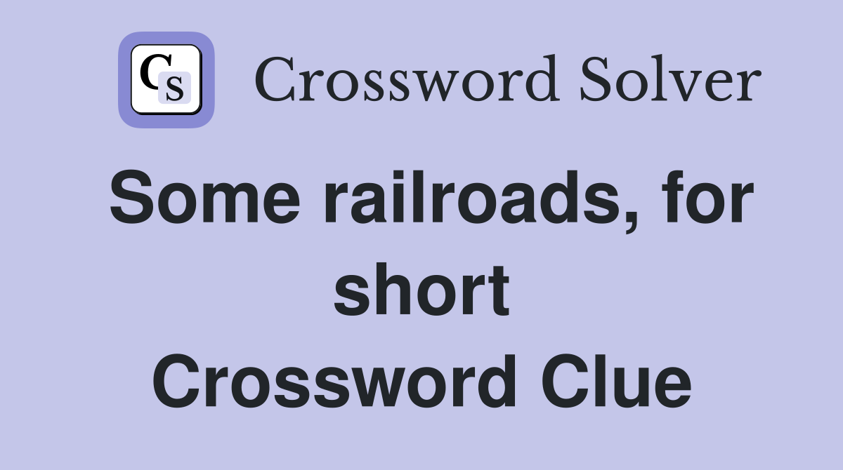 Some railroads, for short Crossword Clue