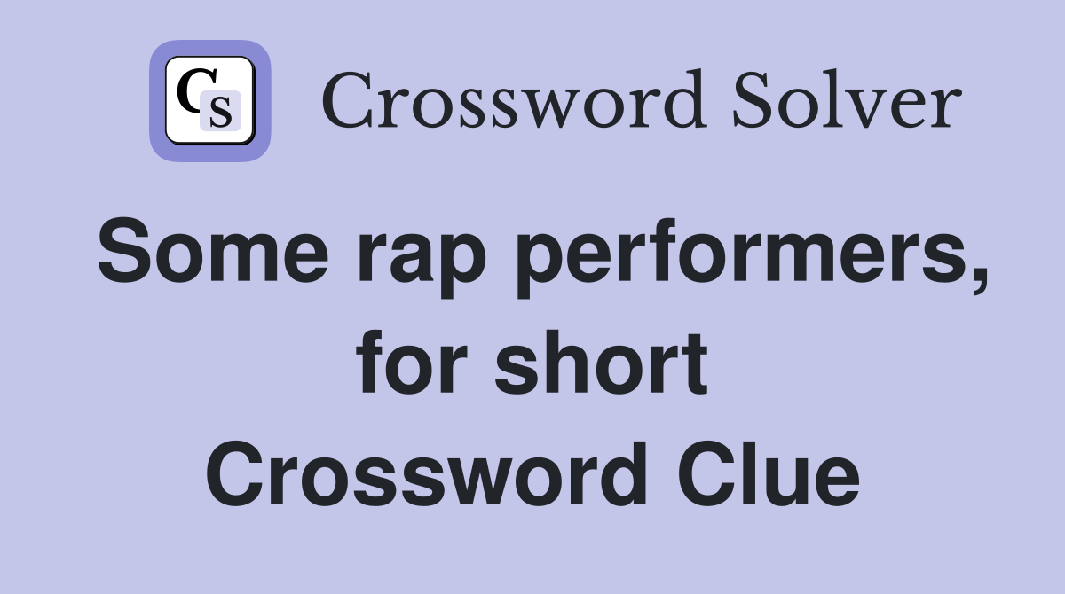 Some rap performers, for short Crossword Clue
