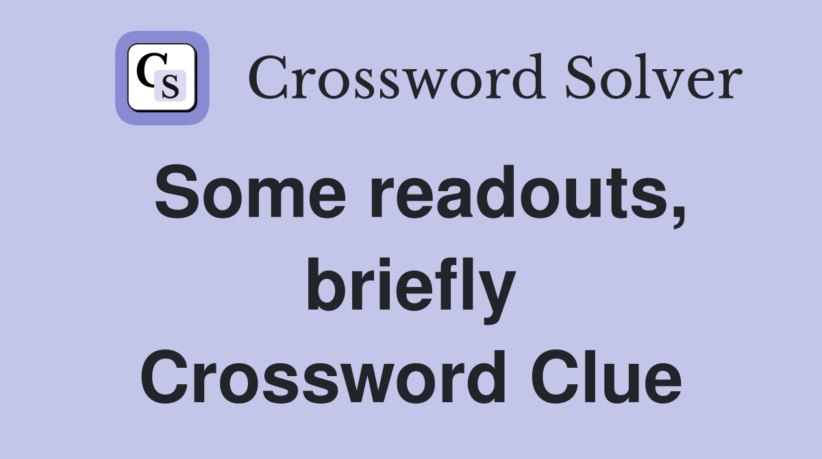 Some readouts, briefly Crossword Clue
