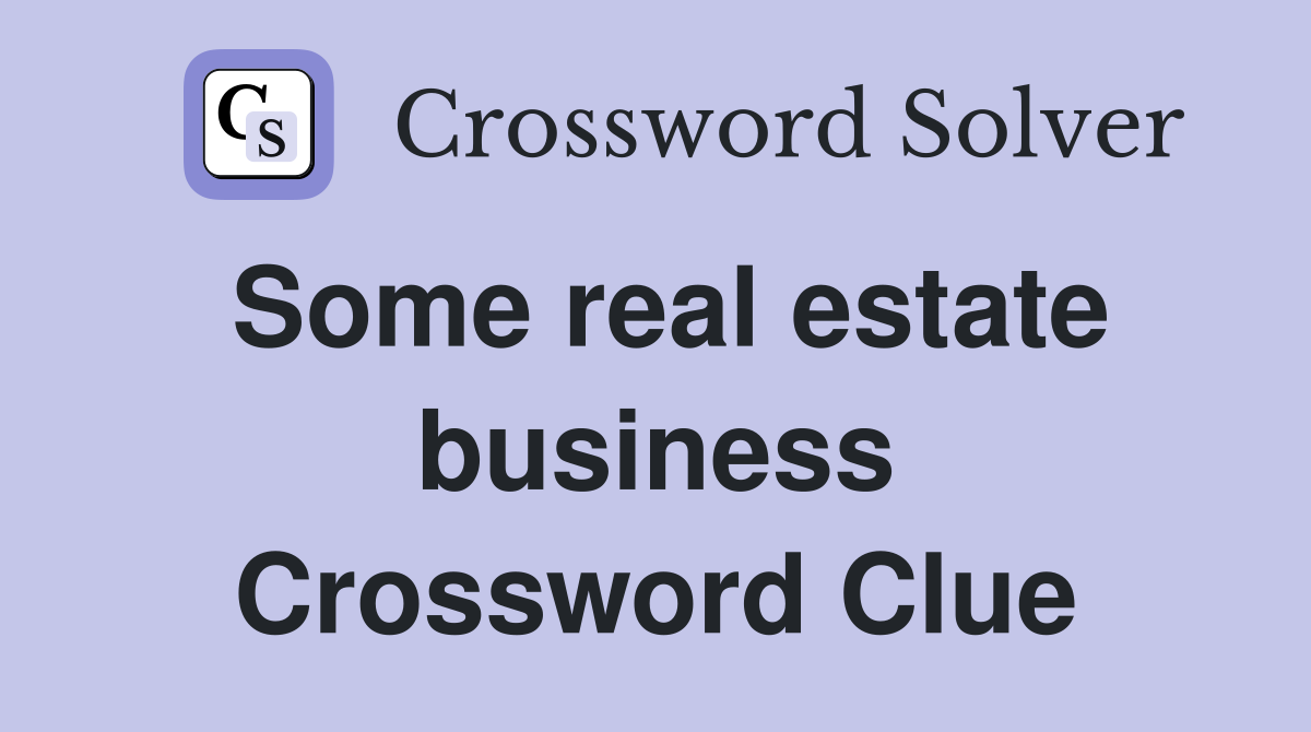 Some real estate business Crossword Clue