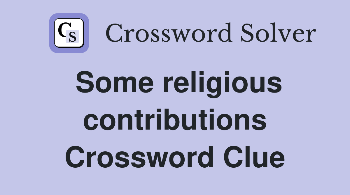Some religious contributions Crossword Clue