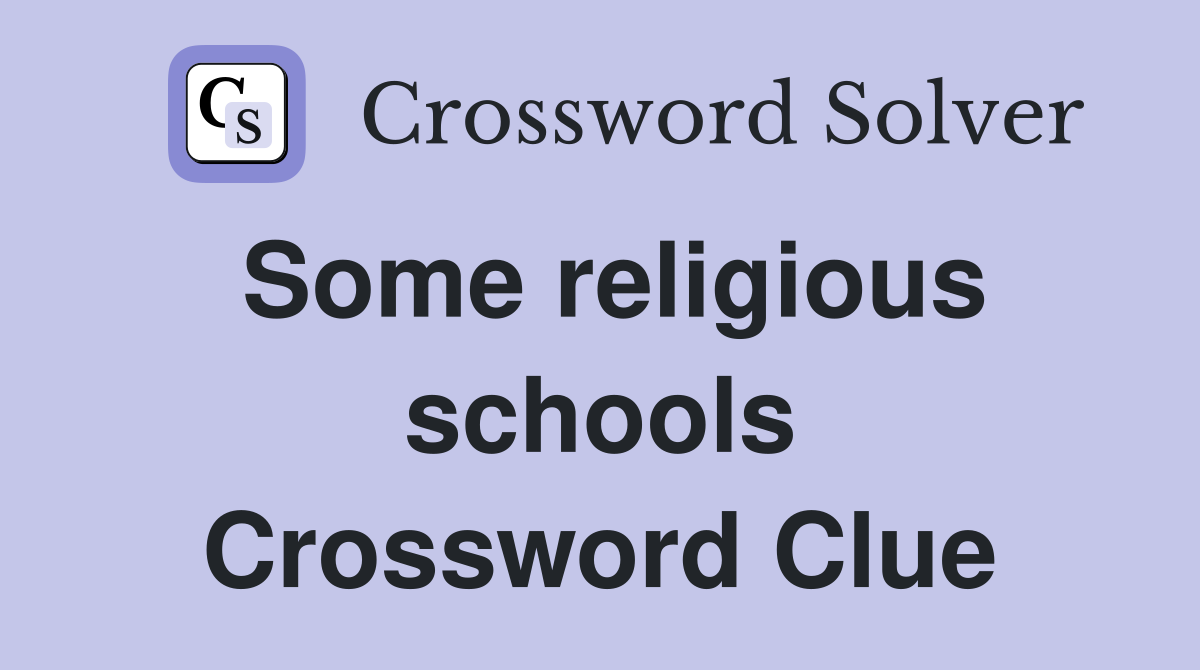 Some religious schools Crossword Clue