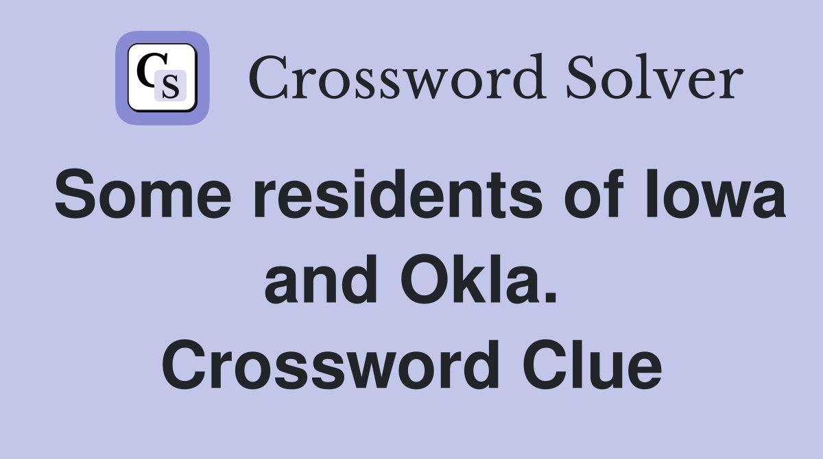 Some residents of Iowa and Okla. Crossword Clue