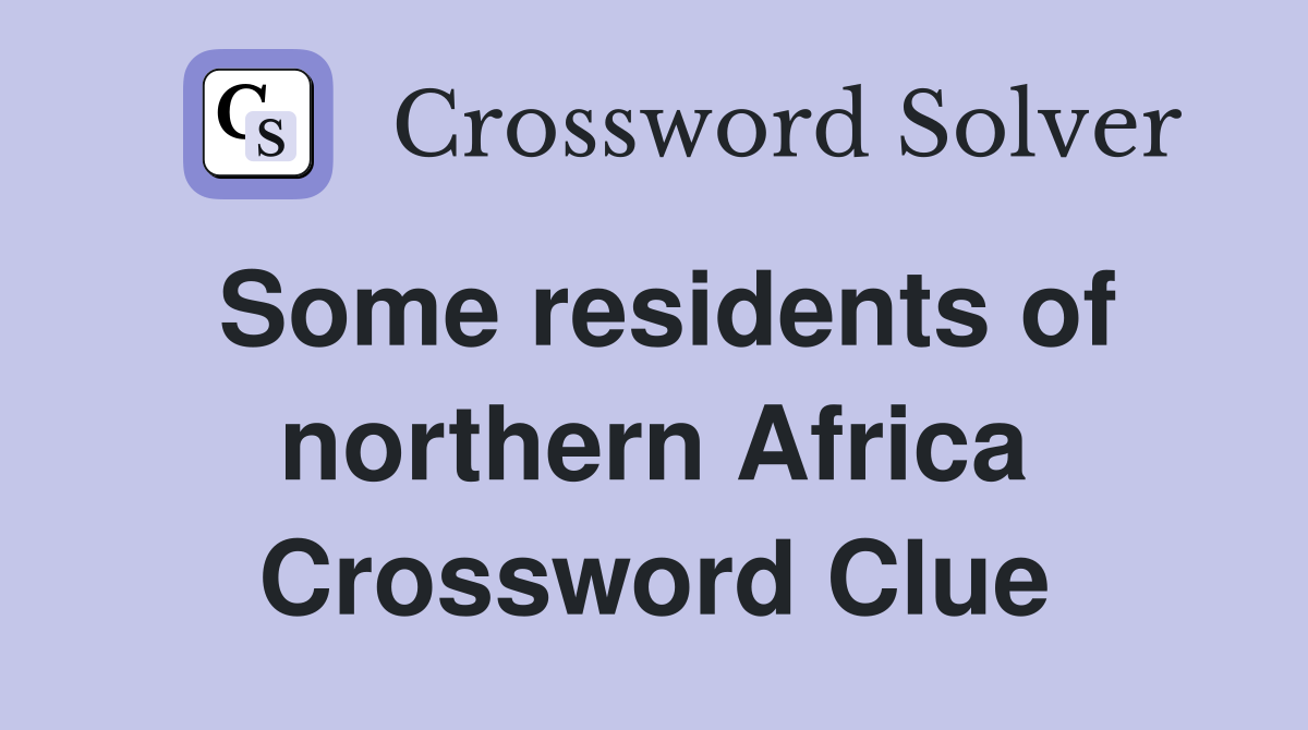 Some residents of northern Africa Crossword Clue