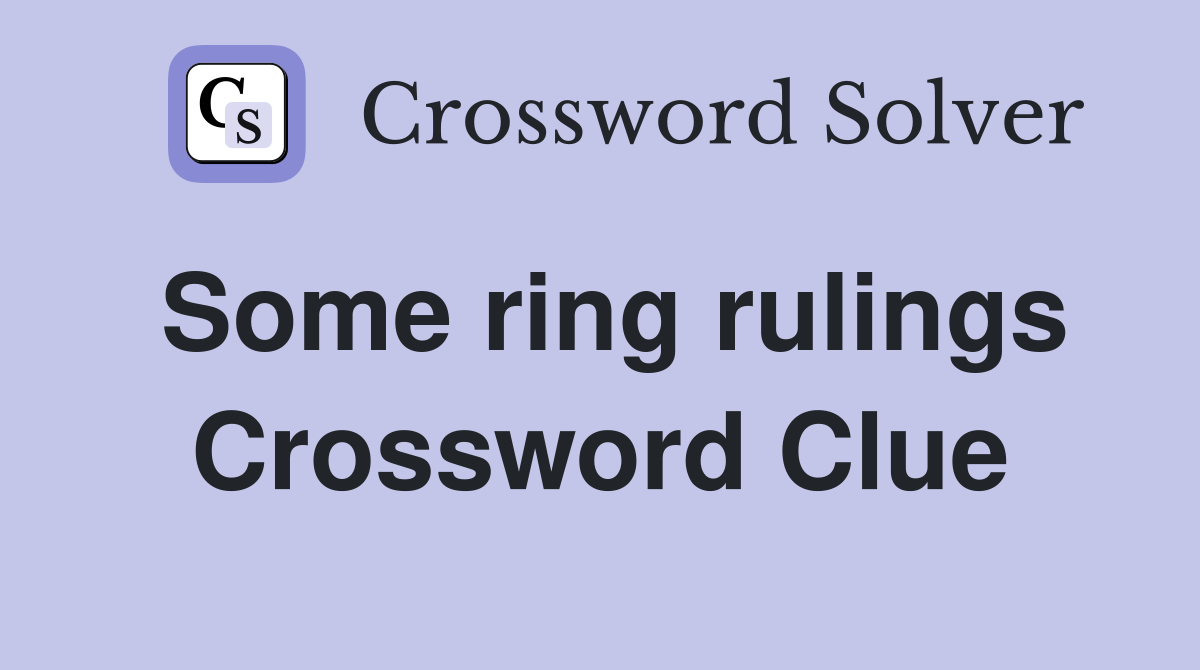Some ring rulings Crossword Clue