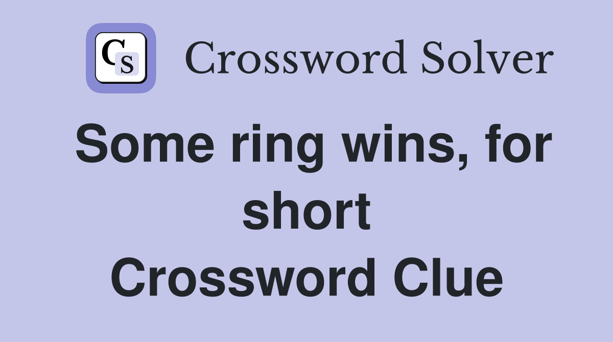 Some ring wins, for short Crossword Clue