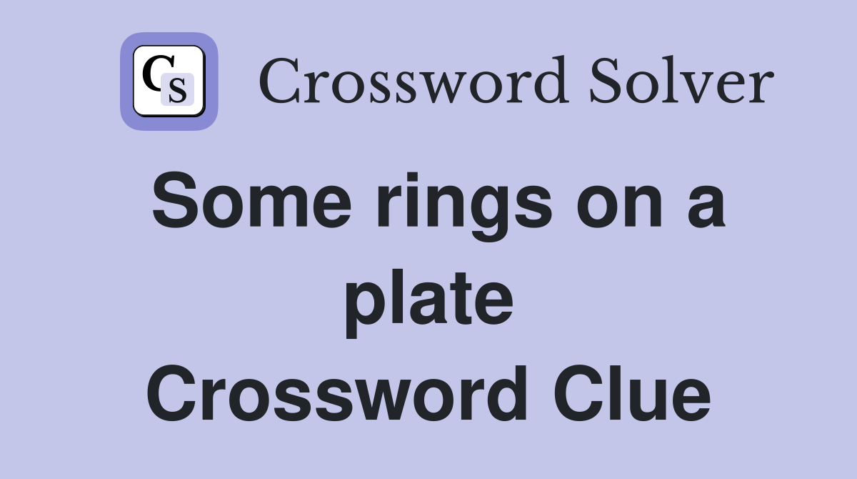 Some rings on a plate Crossword Clue