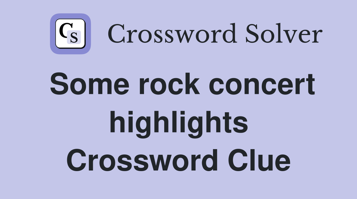 Some rock concert highlights Crossword Clue