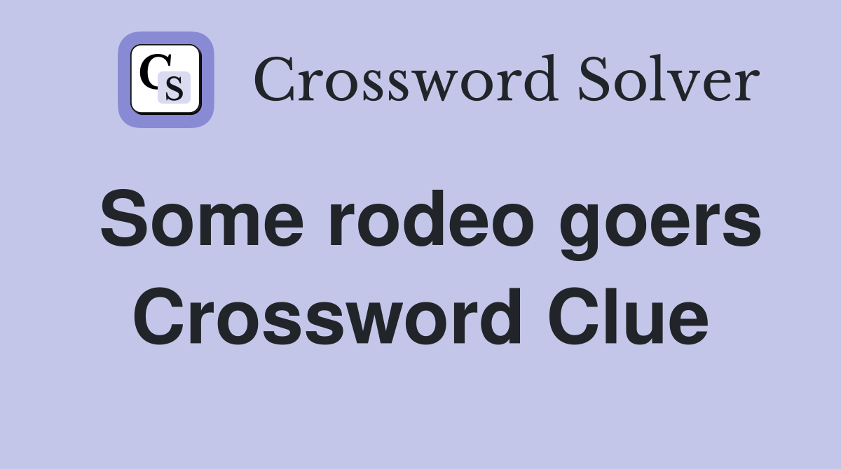 Some rodeo goers Crossword Clue