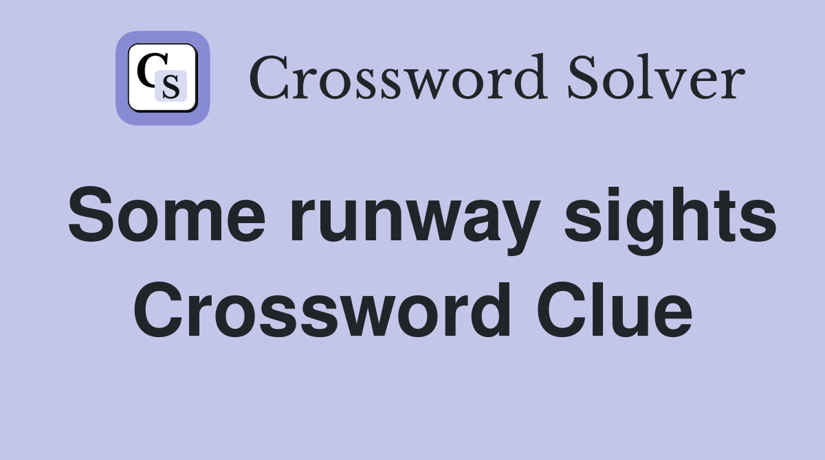 Some runway sights Crossword Clue
