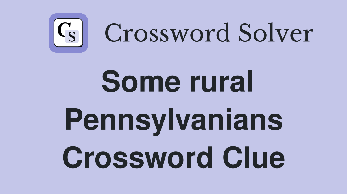 Some rural Pennsylvanians Crossword Clue