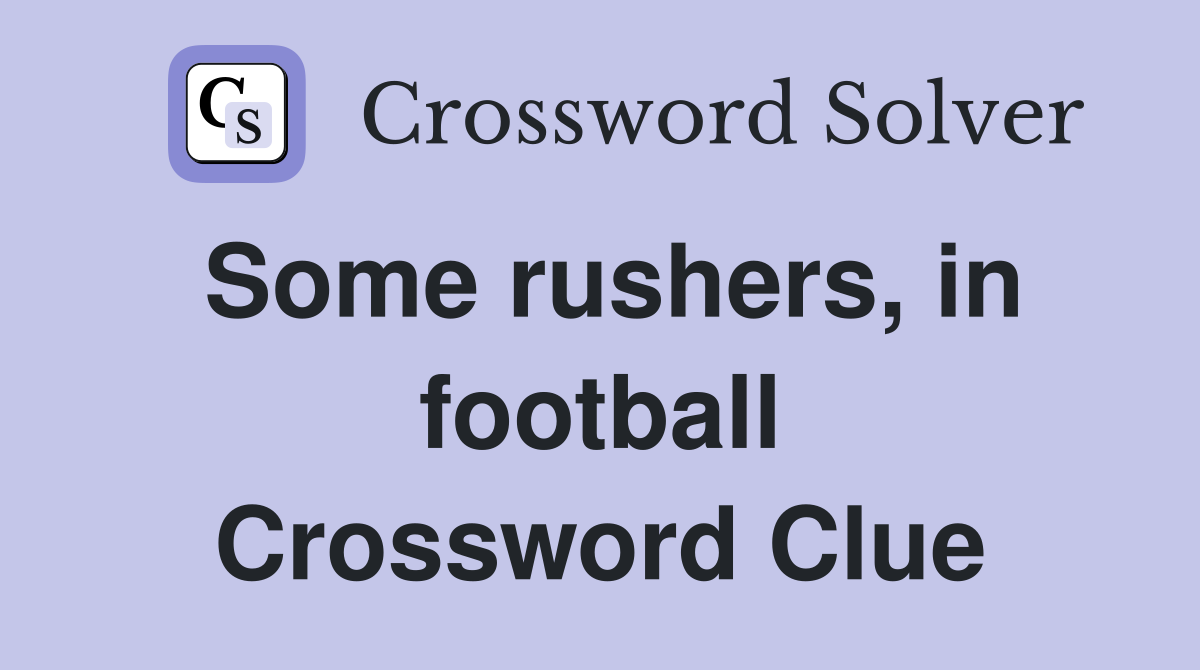 Some rushers, in football Crossword Clue