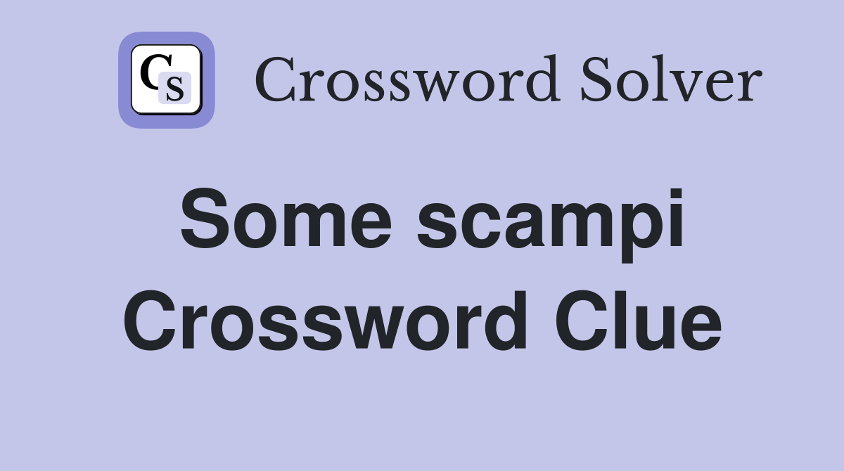 Some scampi Crossword Clue