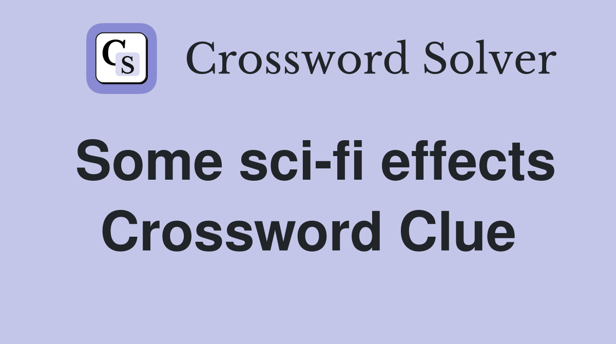 Some sci-fi effects Crossword Clue