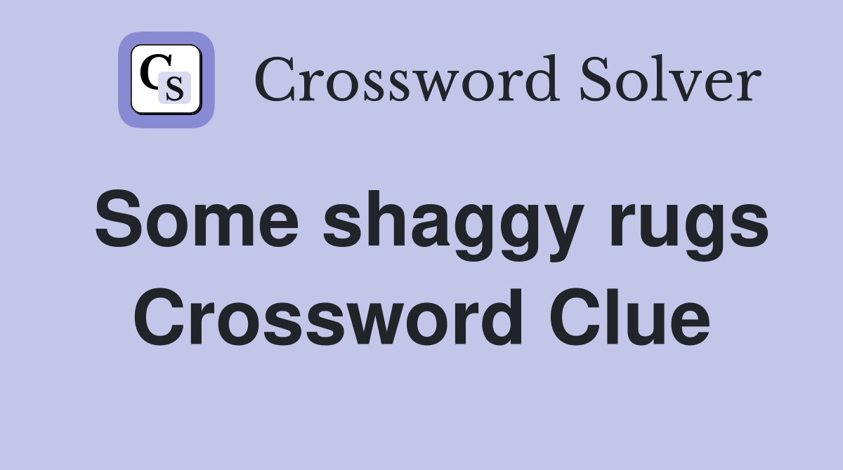 Some shaggy rugs Crossword Clue