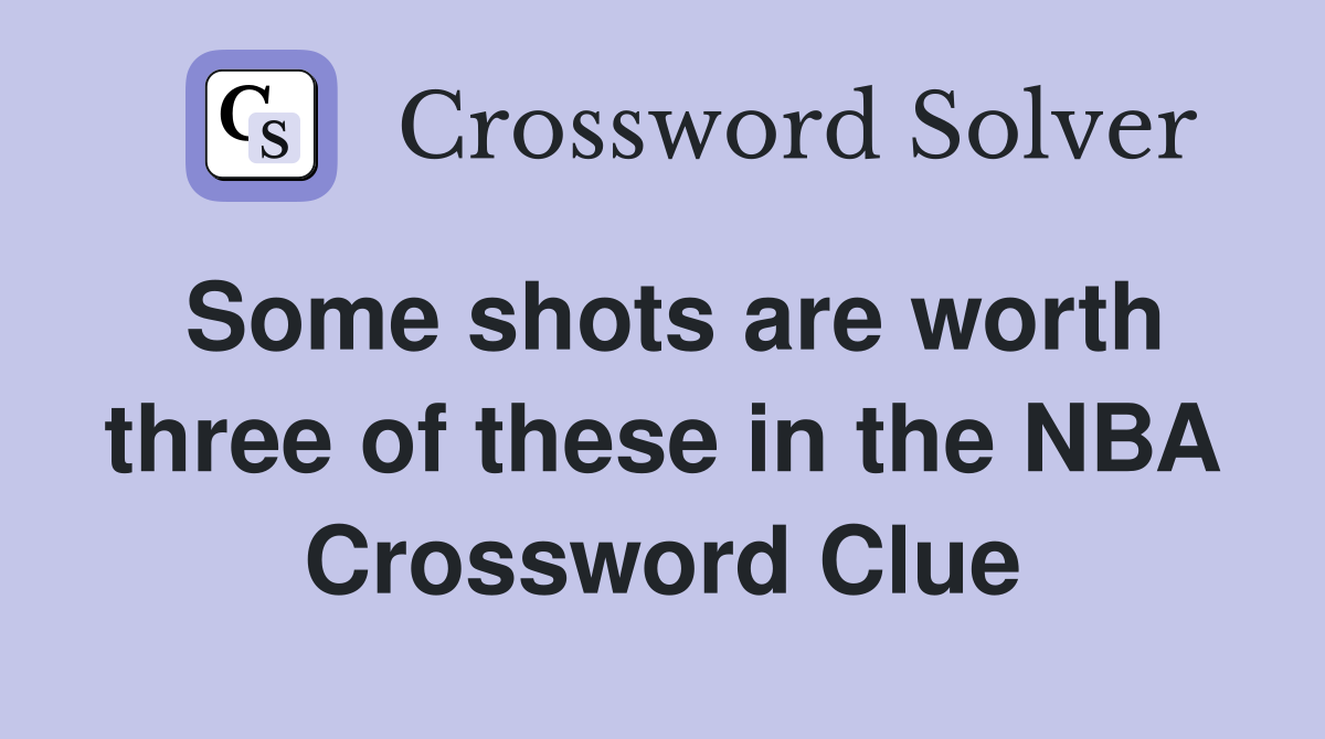 Some shots are worth three of these in the NBA Crossword Clue