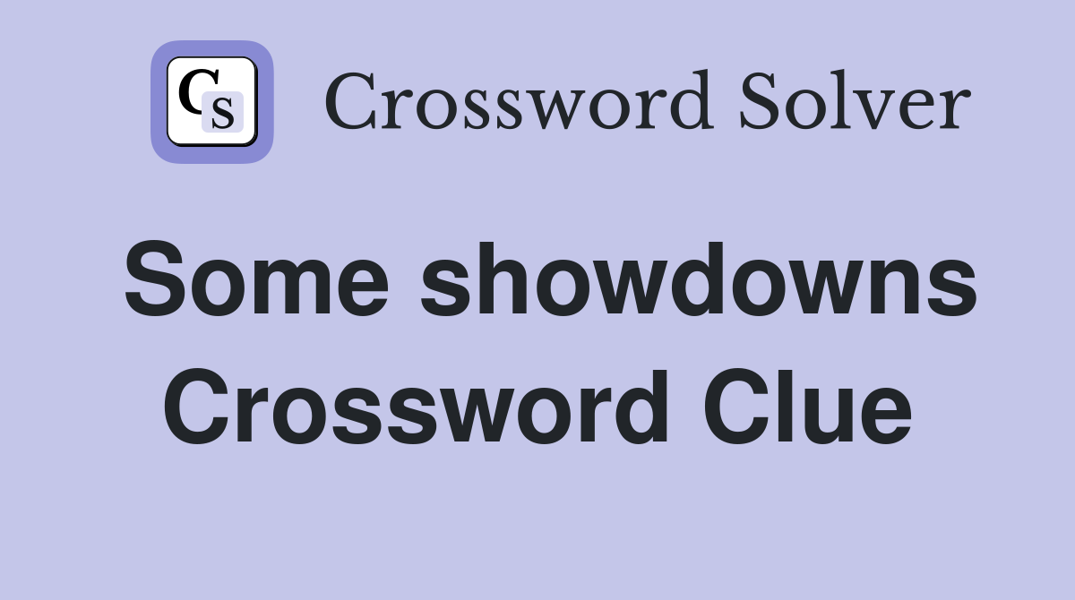 Some showdowns Crossword Clue