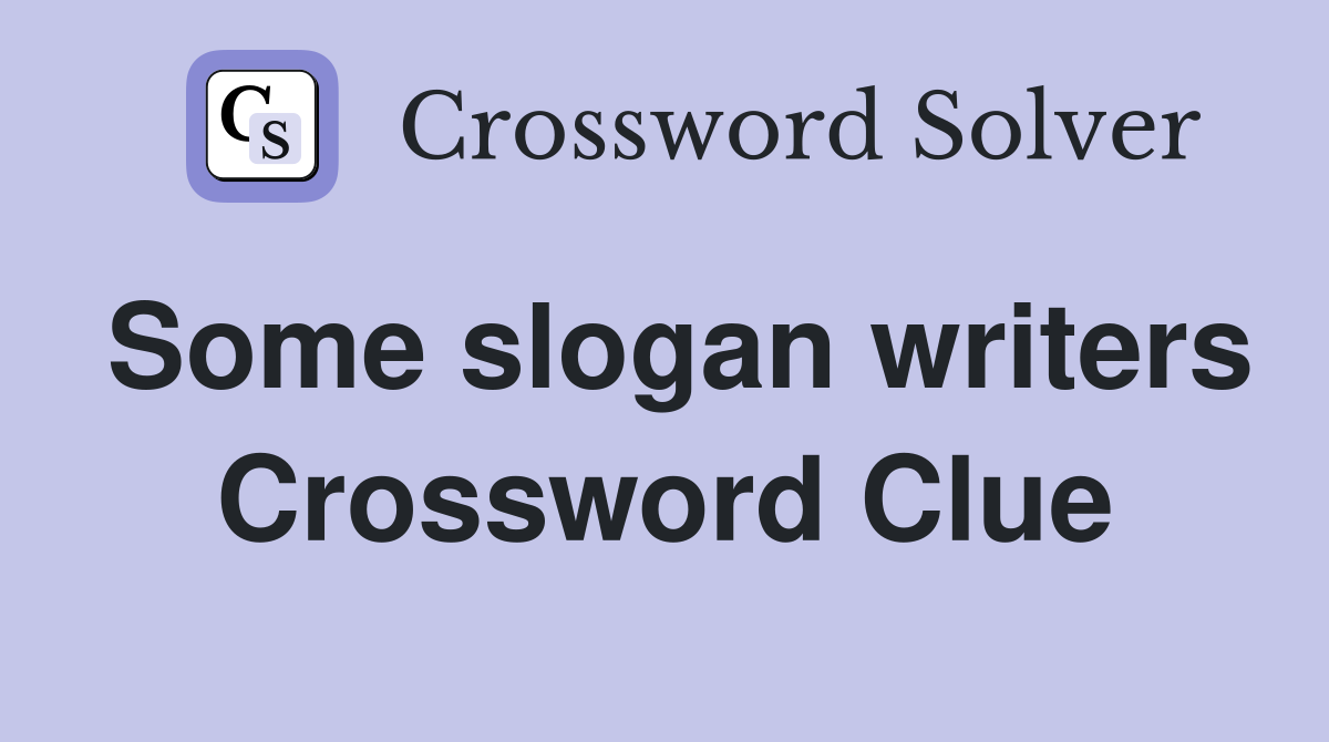 Some slogan writers Crossword Clue
