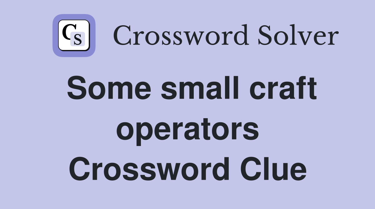 Some small craft operators Crossword Clue