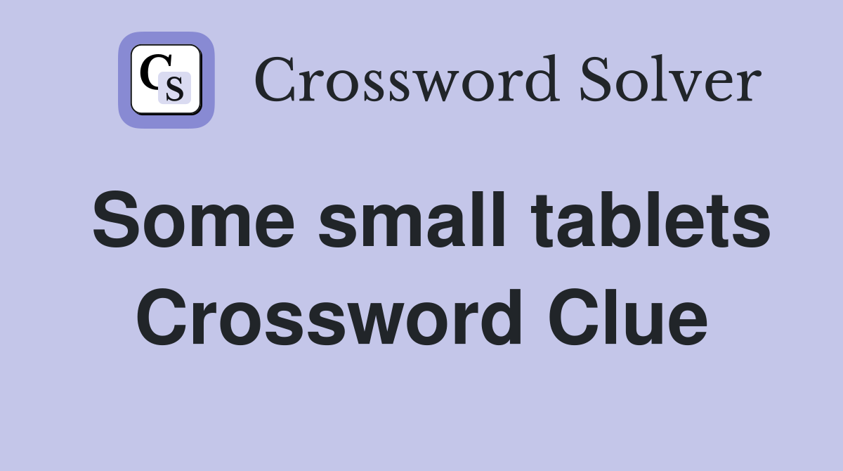 Some small tablets Crossword Clue