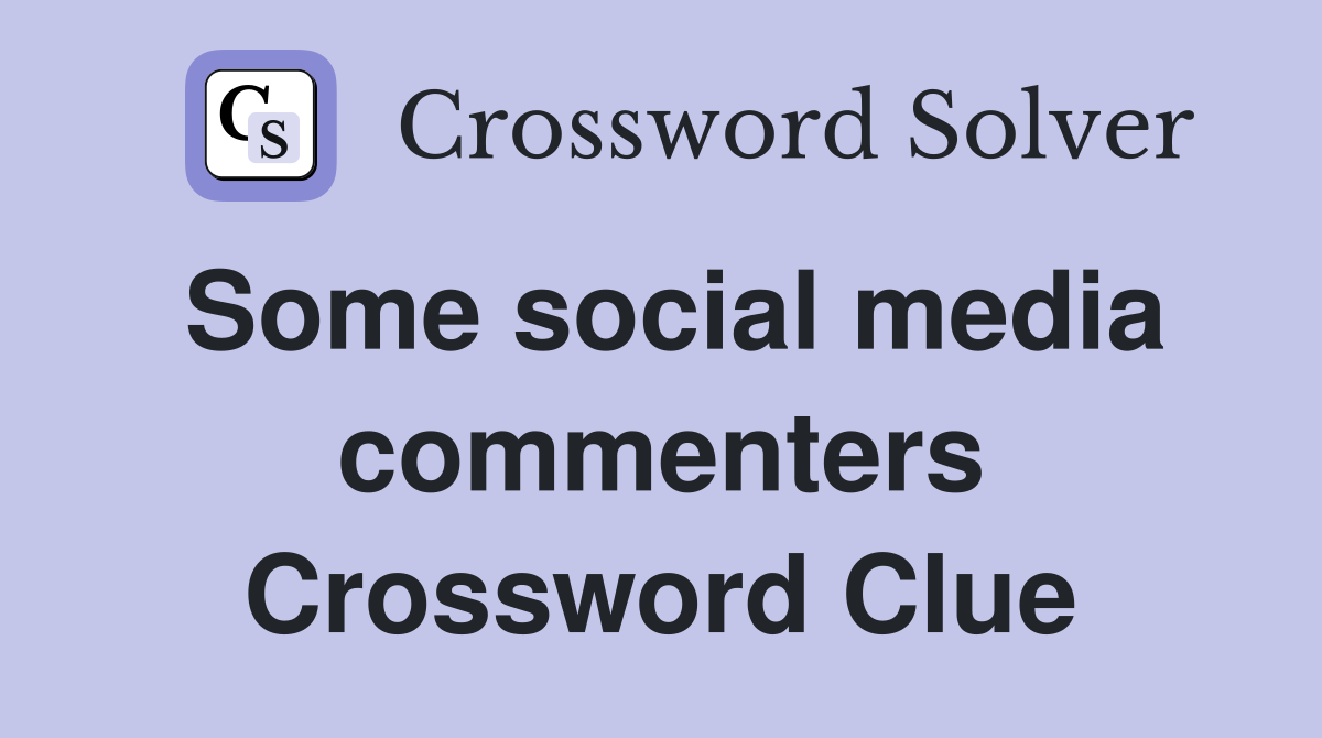 Some social media commenters Crossword Clue