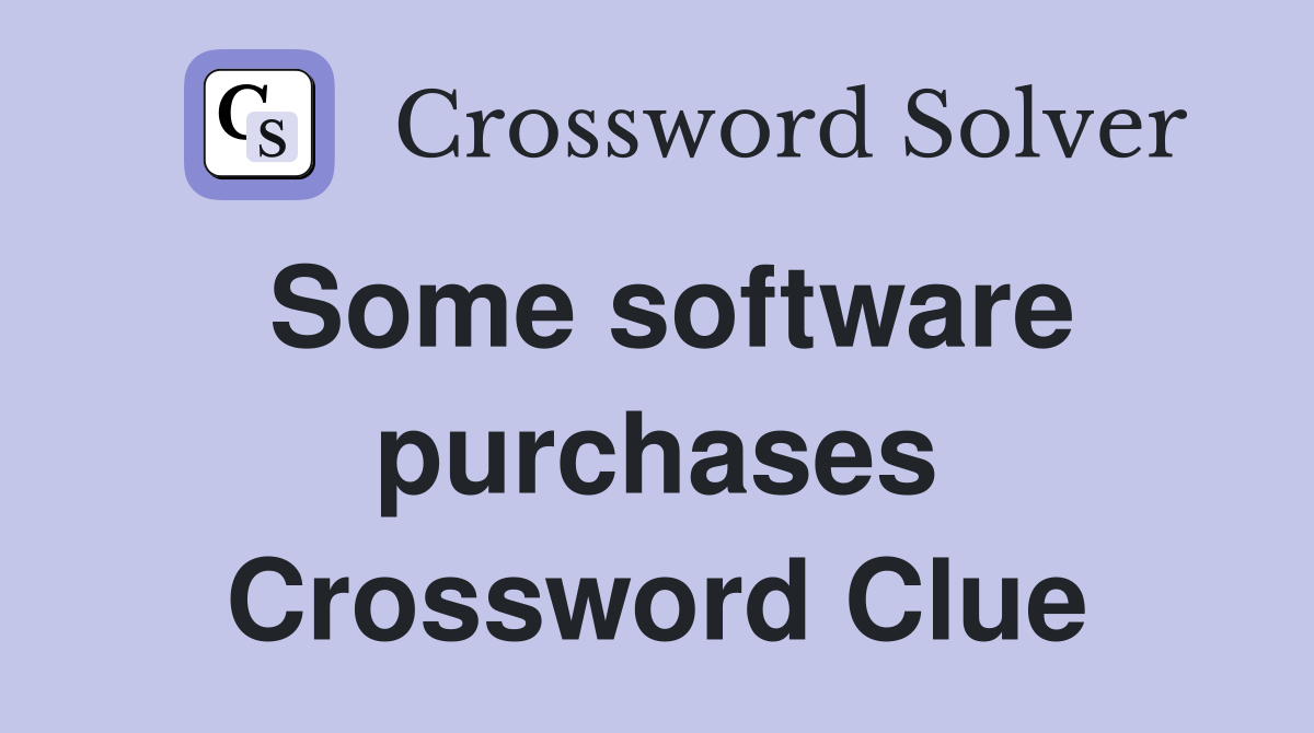 Some software purchases Crossword Clue