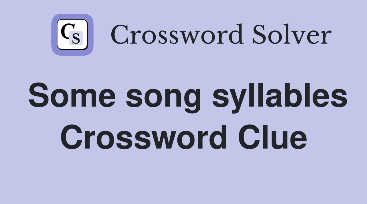 Some song syllables Crossword Clue