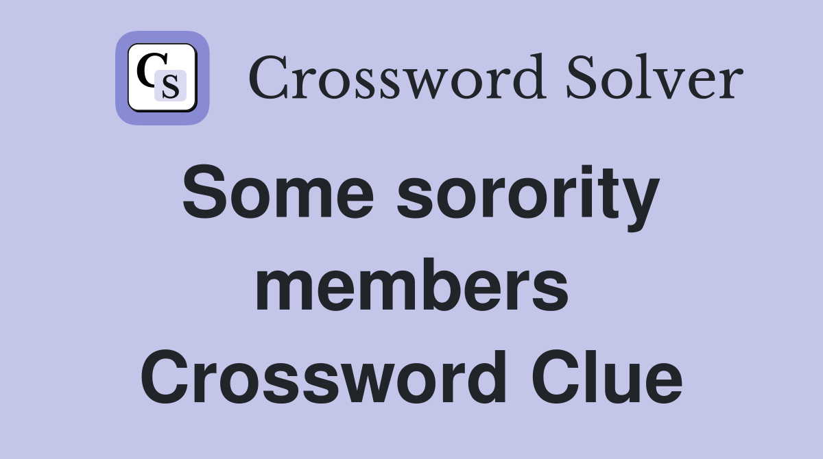Some sorority members Crossword Clue