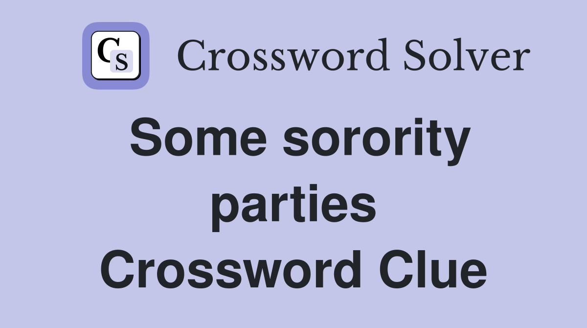 Some sorority parties Crossword Clue