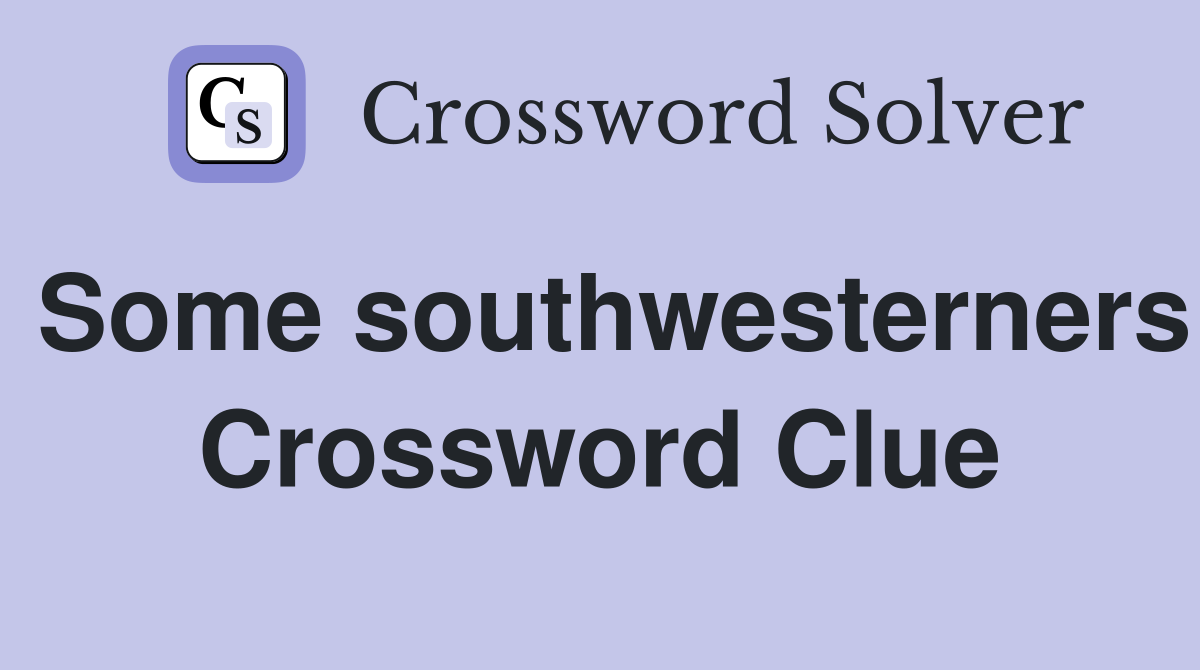 Some southwesterners Crossword Clue