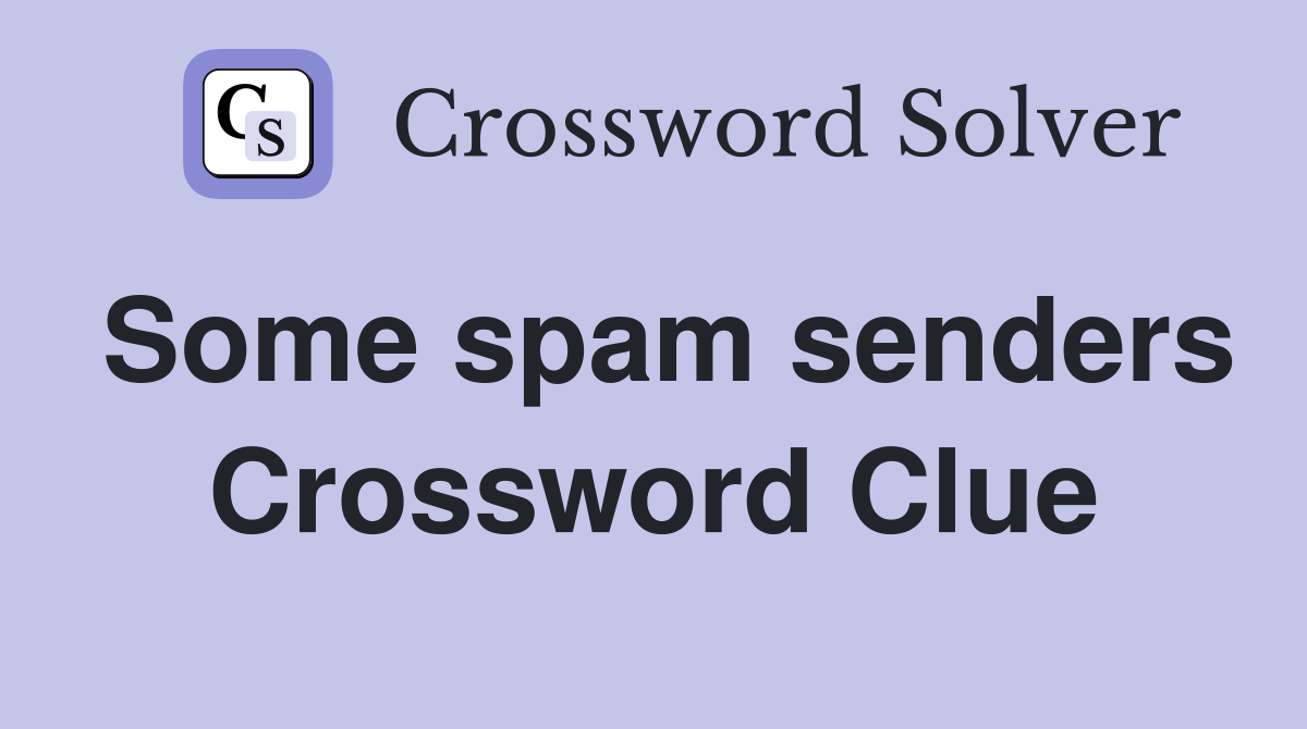Some spam senders Crossword Clue
