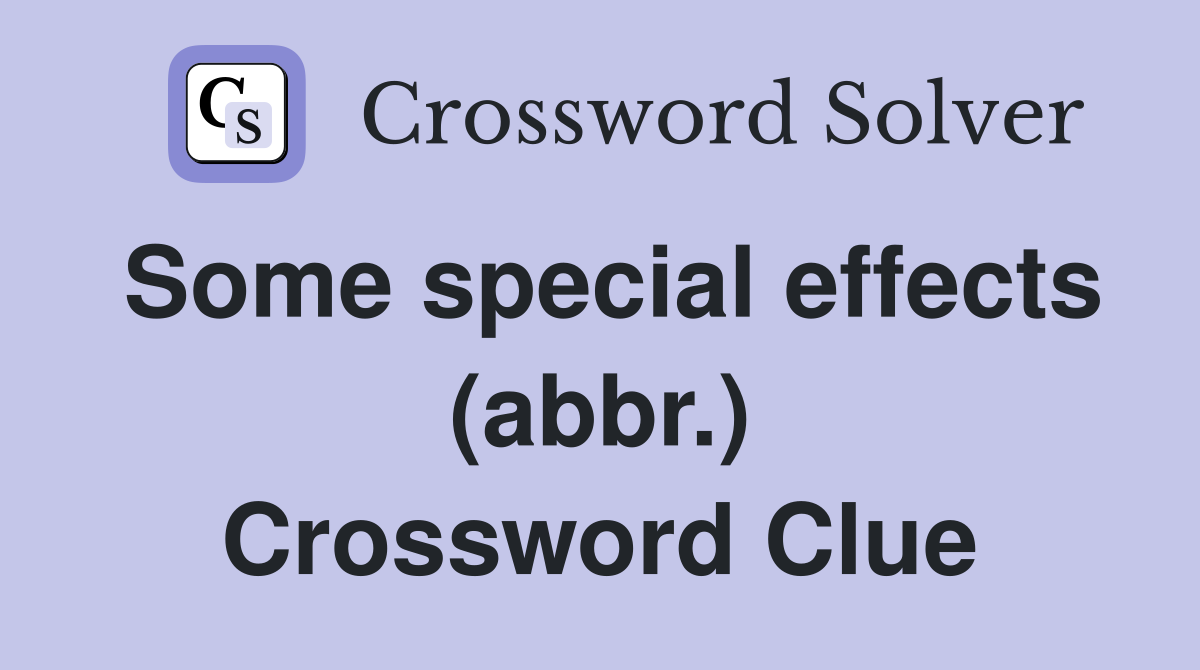 Some special effects (abbr.) Crossword Clue