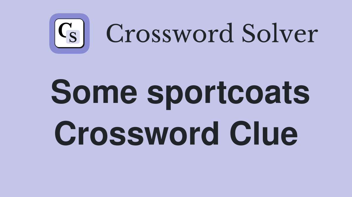 Some sportcoats Crossword Clue