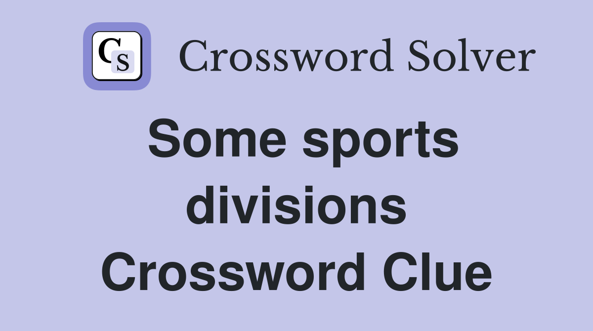 Some sports divisions Crossword Clue