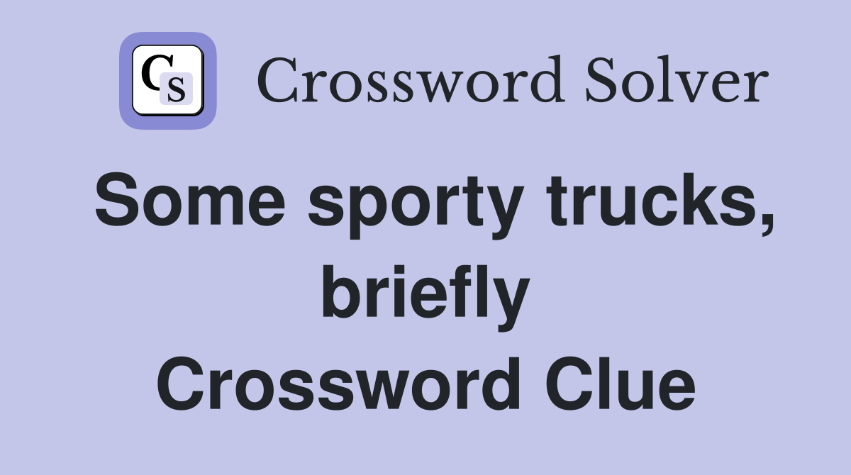 Some sporty trucks, briefly Crossword Clue