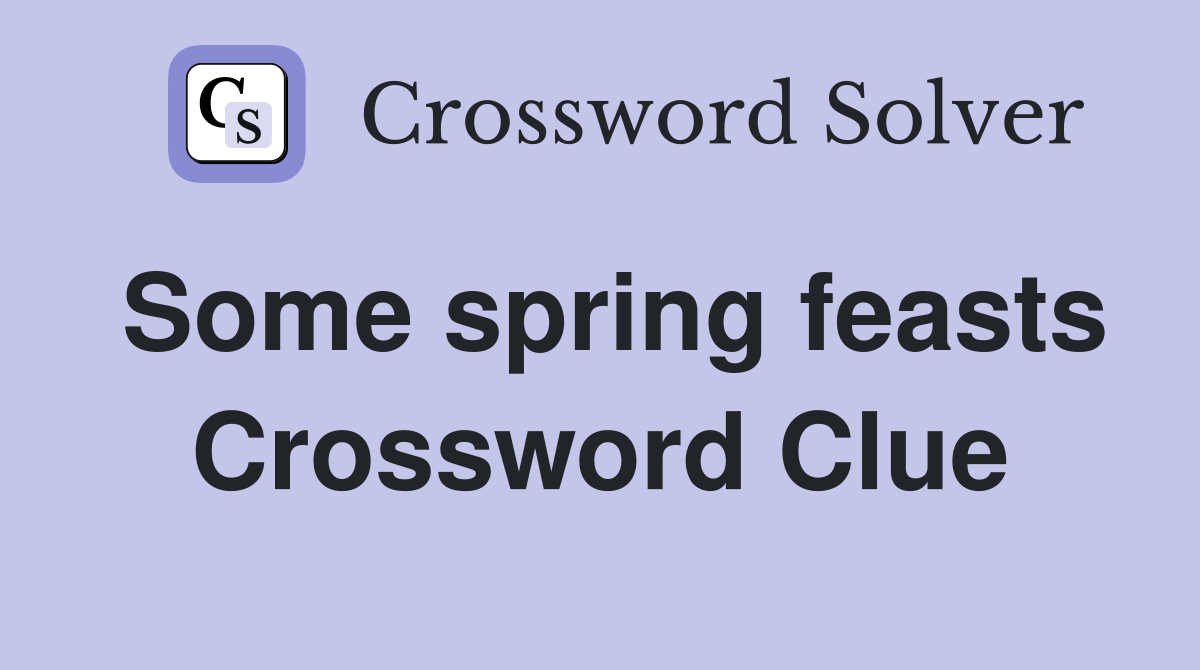 Some spring feasts Crossword Clue