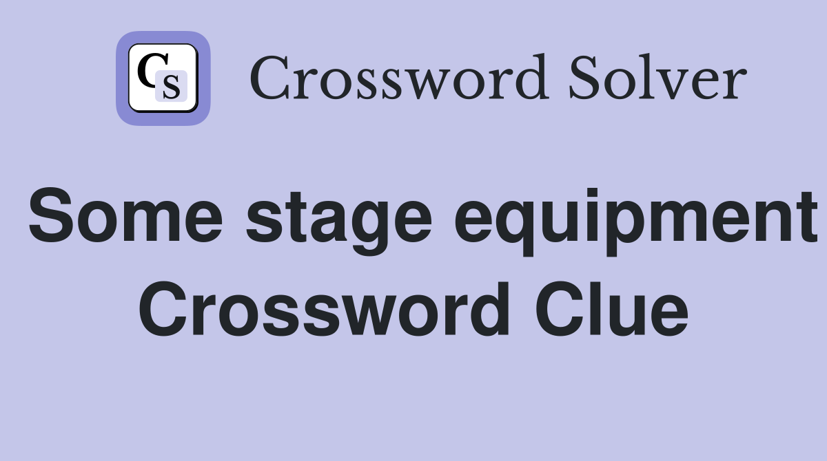 Some stage equipment Crossword Clue