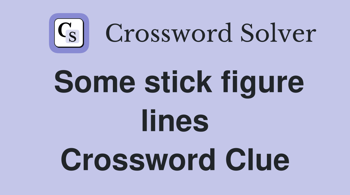 Some stick figure lines Crossword Clue