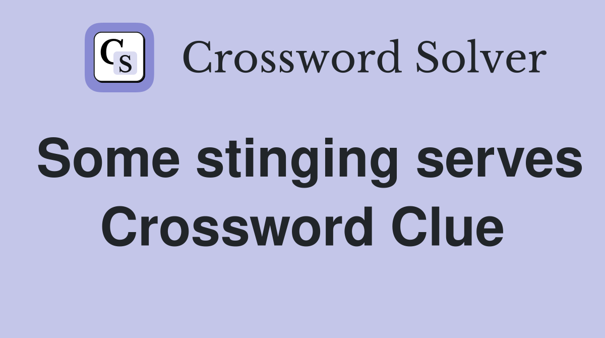 Some stinging serves Crossword Clue
