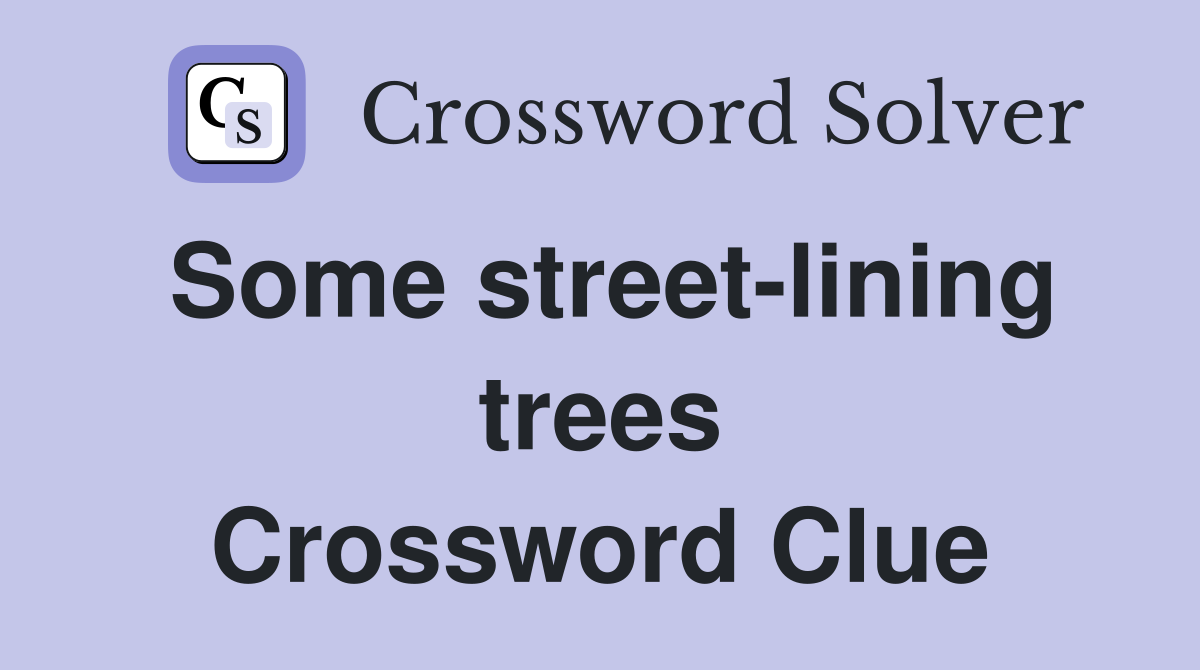 Some street-lining trees Crossword Clue