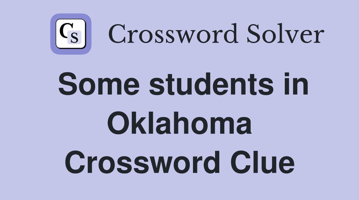 Some students in Oklahoma Crossword Clue