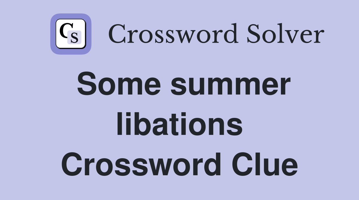 Some summer libations Crossword Clue