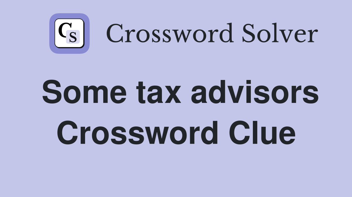 Some tax advisors Crossword Clue