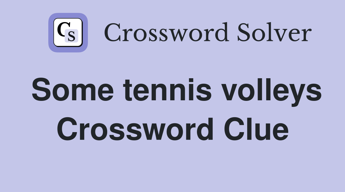 Some tennis volleys Crossword Clue