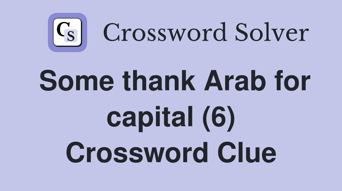 Some thank Arab for capital (6) Crossword Clue