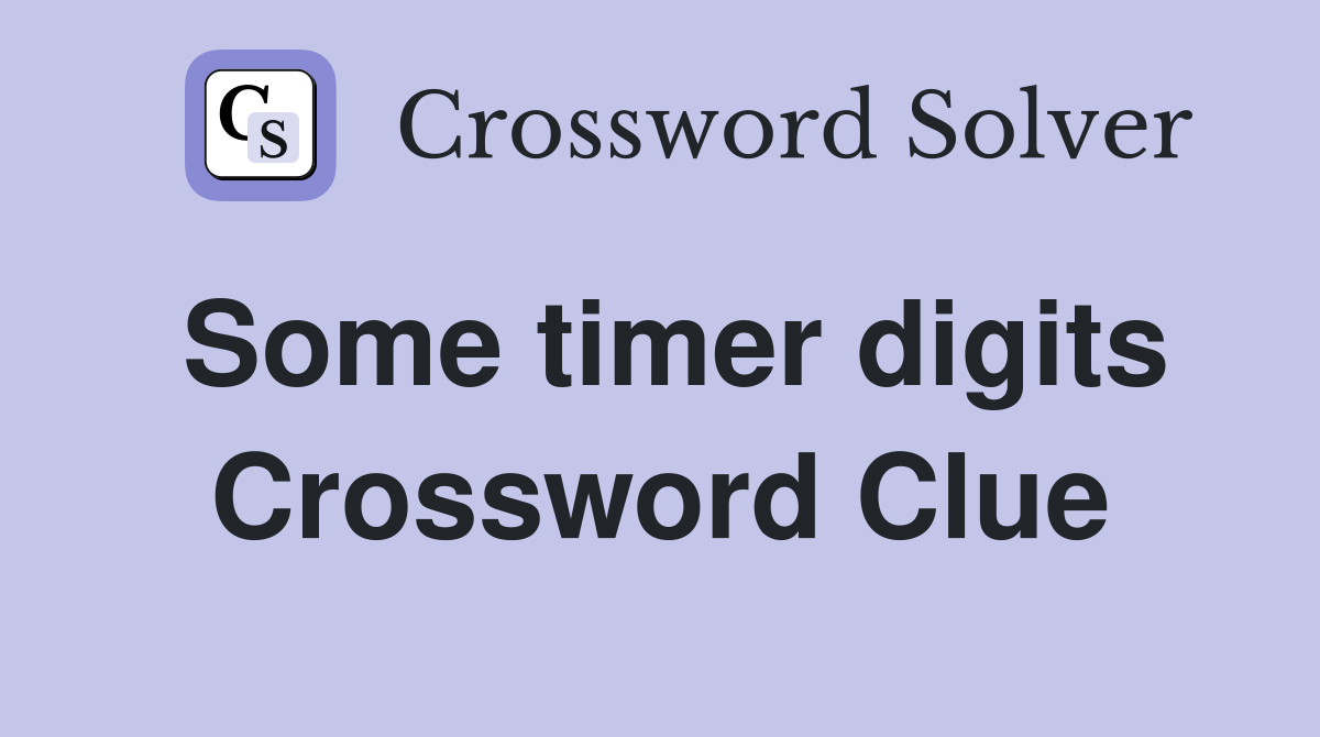 Some timer digits Crossword Clue