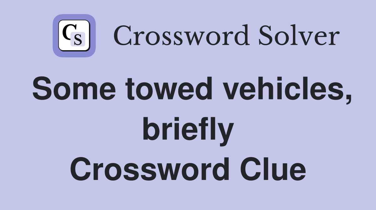 Some towed vehicles, briefly Crossword Clue